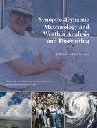 Synoptic-Dynamic Meteorology and Weather Analysis and Forecasting: A Tribute to Fred Sanders: A Tribute to Fred Sanders