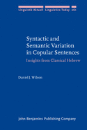 Syntactic and Semantic Variation in Copular Sentences: Insights from Classical Hebrew