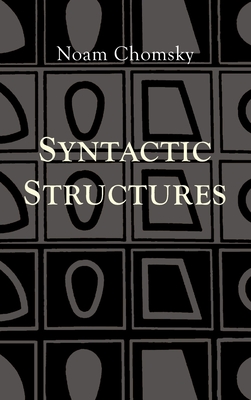 Syntactic Structures - Chomsky, Noam