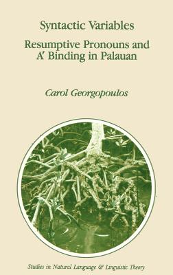 Syntactic Variables: Resumptive Pronouns and A  Binding in Palauan - Georgopoulos, C