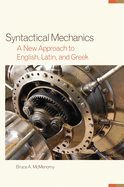 Syntactical Mechanics: A New Approach to English, Latin, and Greek