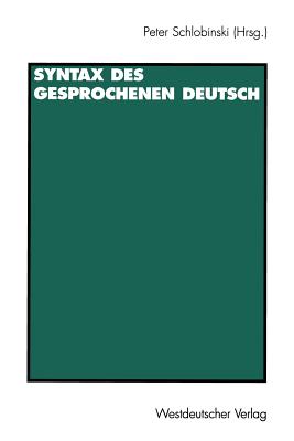 Syntax Des Gesprochenen Deutsch - Schlobinski, Peter (Editor)