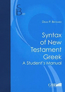 Syntax of New Testament Greek: A Student's Manual