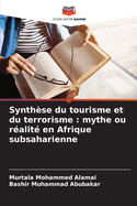 Synth?se du tourisme et du terrorisme: mythe ou r?alit? en Afrique subsaharienne