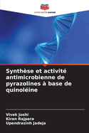 Synth?se et activit? antimicrobienne de pyrazolines ? base de quinol?ine