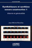 Synth?tiseurs et synth?se sonore soustractive 1: th?orie et g?n?ralit?s