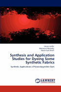 Synthesis and Application Studies for Dyeing Some Synthetic Fabrics