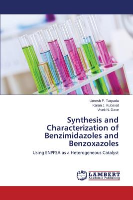 Synthesis and Characterization of Benzimidazoles and Benzoxazoles - Tarpada Umesh P, and Kubavat Karan J, and Dave Vivek N