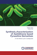 Synthesis, Characterization of Azetidinone Based Pyrazoline Derivatives