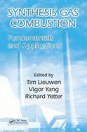 Synthesis Gas Combustion: Fundamentals and Applications