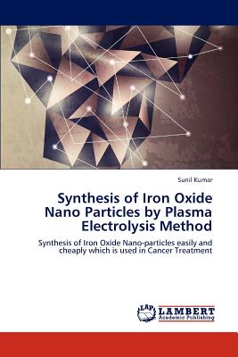 Synthesis of Iron Oxide Nano Particles by Plasma Electrolysis Method - Kumar, Dr.