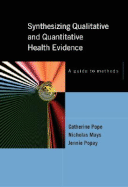 Synthesising Qualitative and Quantitative Health Evidence: A Guide to Methods