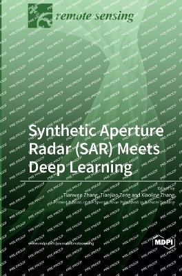 Synthetic Aperture Radar (SAR) Meets Deep Learning - Zhang, Tianwen (Guest editor), and Zeng, Tianjiao (Guest editor), and Zhang, Xiaoling (Guest editor)