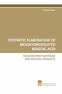 Synthetic Elaboration of Biodihydroxylated Benzoic Acid