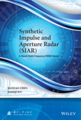 Synthetic Impulse and Aperture Radar (SIAR): A Novel Multi-Frequency MIMO Radar - Chen, Baixiao