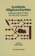 Synthetic Oligosaccharides: Indispensable Probes for the Life Sciences