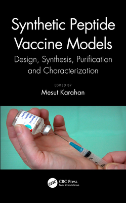 Synthetic Peptide Vaccine Models: Design, Synthesis, Purification and Characterization - Karahan, Mesut (Editor)