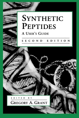 Synthetic Peptides: A User's Guide - Grant, Gregory (Editor)