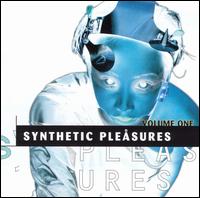 Synthetic Pleasures, Vol. 1 - Various Artists