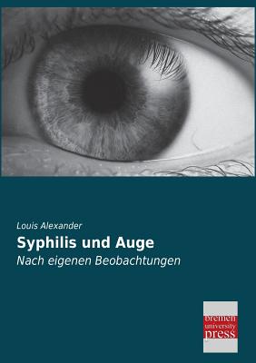 Syphilis Und Auge - Alexander, Louis