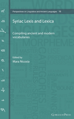 Syriac Lexis and Lexica: Compiling ancient and modern vocabularies - Nicosia, Mara (Editor)