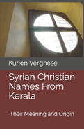 Syrian Christian Names From Kerala: Their Meaning and Origin