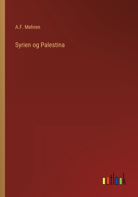 Syrien og Palestina - Mehren, A F