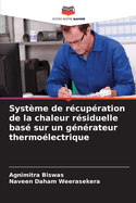 Syst?me de r?cup?ration de la chaleur r?siduelle bas? sur un g?n?rateur thermo?lectrique