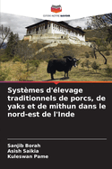 Syst?mes d'?levage traditionnels de porcs, de yaks et de mithun dans le nord-est de l'Inde