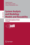 System Analysis and Modeling: Models and Reusability: 8th International Conference, SAM 2014, Valencia, Spain, September 29-30, 2014. Proceedings - Amyot, Daniel (Editor), and Fonseca i Casas, Pau (Editor), and Mussbacher, Gunter (Editor)