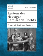 System Des Heutigen Romischen Rechts