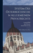System Des Osterreichischen Allgemeinen Privatrechts: Dritte Auflage, Erster Band