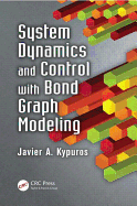 System Dynamics and Control with Bond Graph Modeling