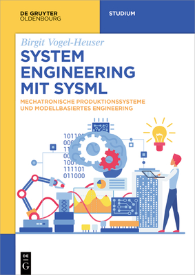 System Engineering Mit Sysml: Mechatronische Produktionssysteme Und Modellbasiertes Engineering - Vogel-Heuser, Birgit