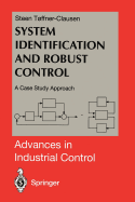 System Identification and Robust Control: A Case Study Approach
