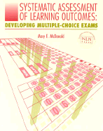 Systematic Assessment of Learning Outcomes: Developing Multiple-Choice Exams