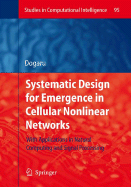 Systematic Design for Emergence in Cellular Nonlinear Networks: With Applications in Natural Computing and Signal Processing-