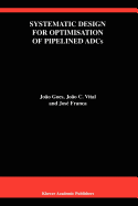 Systematic Design for Optimisation of Pipelined ADCs