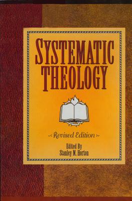 Systematic Theology: Revised Edition - Horton, Stanley M, Th.D.