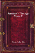 Systematic Theology Volume II