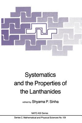 Systematics and the Properties of the Lanthanides - Sinha, Shyama P (Editor)