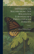 Systematische Beschreibung Der Bekannten Europischen Zweiflgeligen Insekten; Volume 1