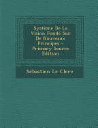 Systeme de La Vision Fonde Sur de Nouveaux Principes - Primary Source Edition