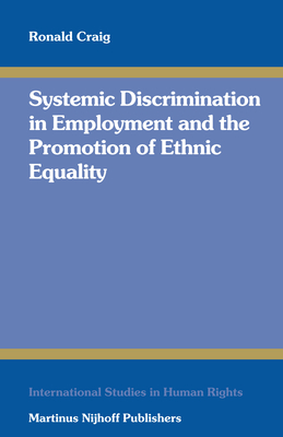 Systemic Discrimination in Employment and the Promotion of Ethnic Equality - Craig, Ronald