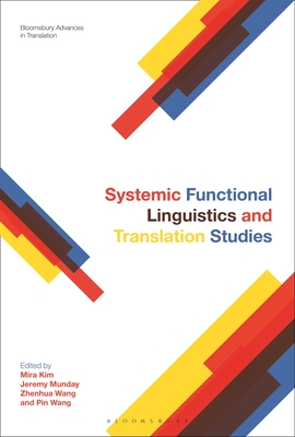 Systemic Functional Linguistics and Translation Studies - Kim, Mira (Editor), and Munday, Jeremy (Editor), and Wang, Zhenhua (Editor)