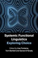 Systemic Functional Linguistics: Exploring Choice