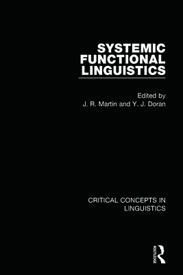 Systemic Functional Linguistics - Martin, J. R. (Editor), and Doran, Y. J. (Editor)