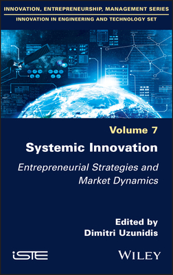 Systemic Innovation: Entrepreneurial Strategies and Market Dynamics - Uzunidis, Dimitri (Editor)