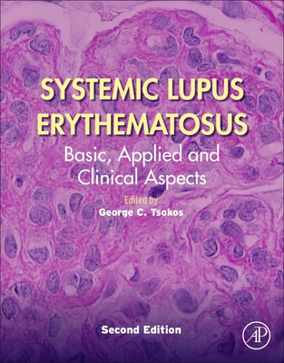 Systemic Lupus Erythematosus: Basic, Applied and Clinical Aspects - Tsokos, George C. (Editor)