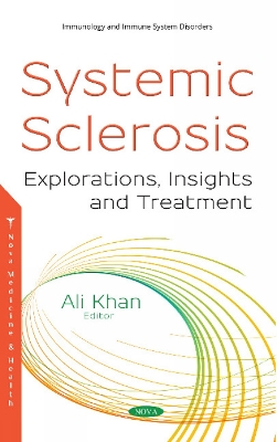 Systemic Sclerosis: Explorations, Insights and Treatment - Khan, Ali (Editor)